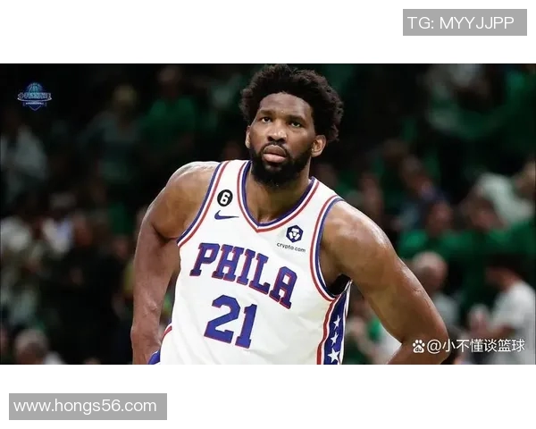 乔尔恩比德如何在NBA赛场上展现统治力与领导才能的精彩历程